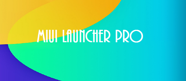 MIUI Launcher Pro